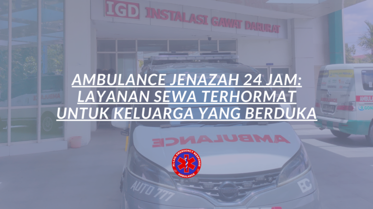 sewa ambulance jenazah 24 jam